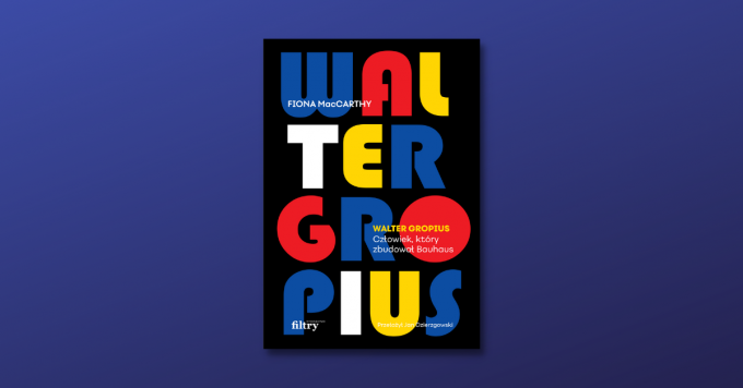 Przeczytaj fragment: „Walter Gropius. Człowiek, który zbudował Bauhaus”